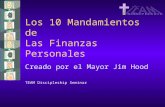 Los 10 Mandamientos de Las Finanzas Personales Creado por el Mayor Jim Hood TEAM Discipleship Seminar.