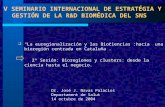 V SEMINARIO INTERNACIONAL DE ESTRATÉGIA Y GESTIÓN DE LA R&D BIOMÉDICA DEL SNS La euregionalización y las Biociencias :hacia una bioregión centrada en Cataluña.