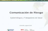 Comunicación de Riesgo Epidemiólogos y Trabajadores de Salud Colombia, agosto 2010.