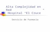 Alta Complejidad en Red Hospital El Cruce Servicio de Farmacia.