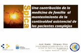 Una contribución de la medicina de familia al mantenimiento de la continuidad asistencial de los pacientes complejos José Ramón Vázquez Díaz jvazdia@gobiernodecanarias.org.