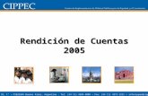 Rendición de Cuentas 2005 Diciembre, 2005 Av. Callao 25, 1° C1022AAA Buenos Aires, Argentina - Tel: (54 11) 4384-9009 Fax: (54 11) 4371-1221 infocippec@cippec.org.