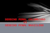 DERECHO PENAL COLOMBIANO VS DERECHO PENAL BRASILERO