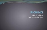 Mario López Mauricio Duplat. Preparación de Pedidos o Picking Es la selección y toma de producto correcto en la ubicación correcta de almacenaje en las.