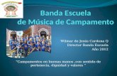 Wilmar de Jesús Cardona Q Director Banda Escuela Año 2012 Campamentos en buenas manos,con sentido de pertenecía, dignidad y valores.