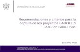 1 Recomendaciones y criterios para la captura de los proyectos FADOEES 2012 en SIIAU-P3e. En SIIAU WEB.