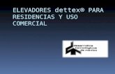 ELEVADORES dettex® PARA RESIDENCIAS Y USO COMERCIAL.
