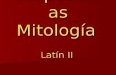 Diapositivas Mitología Diapositivas Mitología Latín II.