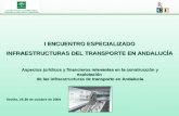 Aspectos jurídicos y financieros relevantes en la construcción y explotación de las infraestructuras de transporte en Andalucía I ENCUENTRO ESPECIALIZADO.