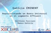 Galicia ÉMINENT Reposicionando un Banco Universal en el segmento Affluent Emiliano Porciani Banco Galicia.