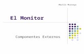 El Monitor Componentes Externos Martín Marengo. Introducción El monitor es uno de los principales dispositivos de salida de una computadora por lo cual.