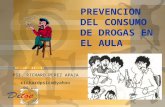 PREVENCION DEL CONSUMO DE DROGAS EN EL AULA PSI. RICHARD PEREZ APAZA richardpsico@yahoo.es.