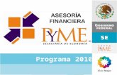 Antecedentes La Secretaría de Economía a través de la Subsecretaría para la Pequeña y Mediana Empresa con el apoyo del Fondo PyME ha desarrollado el Programa.