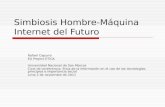 Simbiosis Hombre-Máquina Internet del Futuro Rafael Capurro EU Project ETICA Universidad Nacional de San Marcos Ciclo de conferencia: Etica de la Información.