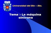 Tema : La máquina síncrona Universidad del Bio – Bio.