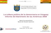 La cultura política de la democracia en Uruguay Informe del Barómetro de las Américas 2008 María Fernanda Boidi María del Rosario Queirolo Montevideo Setiembre,