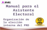 Manual para el Asistente Electoral O rganización de la elección interna del PRD.