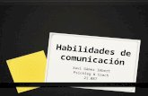 Habilidades de comunicación Xavi Gàmez Imbert Psicòleg & Coach 21.087.