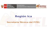 Región Ica Secretaría Técnica del FITEL. Características Geográficas: Su zona costera, conformada por el 86% de las localidades, representa el 99% de.