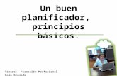 Un buen planificador, principios básicos. Tomado: Formación Profesional Caja Granada.