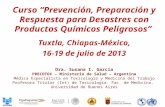 Curso “Prevención, Preparación y Respuesta para Desastres con Productos Químicos Peligrosos” Tuxtla, Chiapas-México, 16-19 de julio de 2013 Dra. Susana.