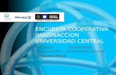 ENCUESTA COOPERATIVA IMAGINACCION UNIVERSIDAD CENTRAL Encuesta Cooperativa – Imaginaccion – Universidad Central. 10 Junio 2014.