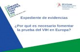 Www.hivtestingweek.eu  Click to edit Master title style Expediente de evidencias ¿Por qué es necesario fomentar la prueba del VIH en Europa?