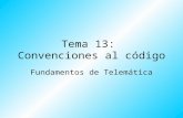 Tema 13: Convenciones al código Fundamentos de Telemática.