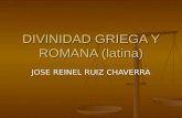 DIVINIDAD GRIEGA Y ROMANA (latina) JOSE REINEL RUIZ CHAVERRA.