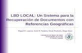 LBD LOCAL: Un Sistema para la Recuperación de Documentos con Referencias Geográficas Laboratorio de Bases de Datos Universidade da Coruña A Coruña, España.