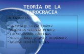 TEORÍA DE LA BUROCRACIA INTEGRANTES: JAQUELINE LEYVA CHÁVEZ VERÓNICA SEGOVIA MÉNDEZ ÉRIKA ROMANO BÁRCENAS MIGUEL ÁNGEL CHÁVEZ HERNÁNDEZ GERMÁN BENÍTEZ.