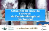 Col·labora: e-actualizació 2010 Organitza: Actualització breu de l'artrosi: de l’epidemiologia al tractament Dr.Jaume Claramunt Mendoza Metge de Familia.