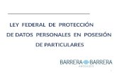LEY FEDERAL DE PROTECCIÓN DE DATOS PERSONALES EN POSESIÓN DE PARTICULARES 1.