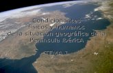Condicionantes físicos y humanos de la situación geográfica de la Península IbéricA TEMA 1.