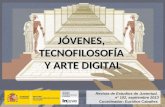 JÓVENES, TECNOFILOSOFÍA Y ARTE DIGITAL Revista de Estudios de Juventud, nº 102, septiembre 2013 Coordinador: Eurídice Cabañes.