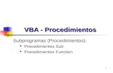 1 VBA - Procedimientos Subprogramas (Procedimientos): Procedimientos Sub Procedimientos Function.