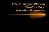 Prctica III: Java RMI con Serializaci³n y Activation Framework