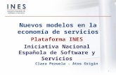 1 Nuevos modelos en la economía de servicios Plataforma INES Iniciativa Nacional Española de Software y Servicios Clara Pezuela - Atos Origin.