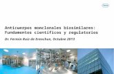 Anticuerpos monclonales biosimilares: Fundamentos científicos y regulatorios picture placeholder Dr. Fermin Ruiz de Erenchun, Octubre 2013.