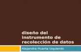 Diseño del instrumento de recolección de datos Alejandra Huerta Izquierdo.
