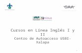 Cursos en Línea Inglés I y II Centro de Autoacceso USBI-Xalapa 1.