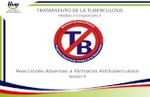 Reacciones Adversas a Fármacos Antituberculosis Sesión 4 TRATAMIENTO DE LA TUBERCULOSIS Módulo 2-Componente 3.
