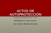 ACTOS DE AUTOPROTECCIÓN COLEGIO DE ESCRIBANOS DE C.A.B.A. 18/04/2013 Disertante: Esc Maria Marta Herrera.