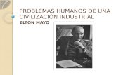 PROBLEMAS HUMANOS DE UNA CIVILIZACIÓN INDUSTRIAL ELTON MAYO.