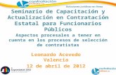 Aspectos procesales a tener en cuenta en los procesos de selección de contratistas Leonardo Acevedo Valencia 12 de abril de 2012 Seminario de Capacitación.