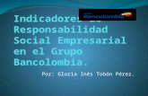 Por: Gloria Inés Tobón Pérez.. Grupo Bancolombia Es una de las Organizaciones financieras mas grandes en Colombia, con mas de 138 años de experiencia,