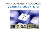 PARA JOVENES Y ADULTOS: ¿ SABÍAS QUE? N°2. A continuación encontrarás otras curiosidades Bíblicas que pondrán a prueba tu conocimiento de la Biblia, y.