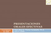 PRESENTACIONES ORALES EFECTIVAS Prof. Eliut D. Flores Caraballo, Ph.D. EGCTI 2008 5 de febrero de 2008.