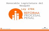 Ley 2784 Honorable Legislatura del Neuquén. Ley 2784. Proceso de transformación del sistema de persecución y enjuiciamiento de los acusados de cometer.