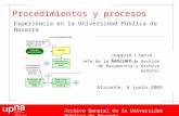 Procedimientos y procesos Experiencia en la Universidad Pública de Navarra Joaquim Llansó Sanjuan Alicante, 4 junio 2009 Archivo General de la Universidad.